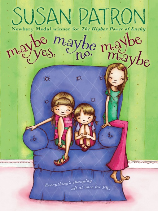 Title details for Maybe Yes, Maybe No, Maybe Maybe by Susan Patron - Available